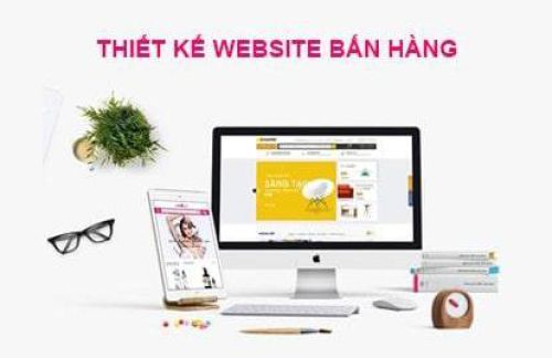 5 lý do thôi thúc doanh nghiệp cần thiết kế website bán hàng ngay